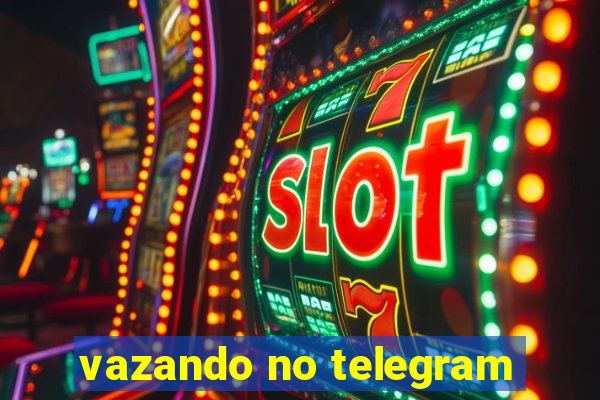 vazando no telegram